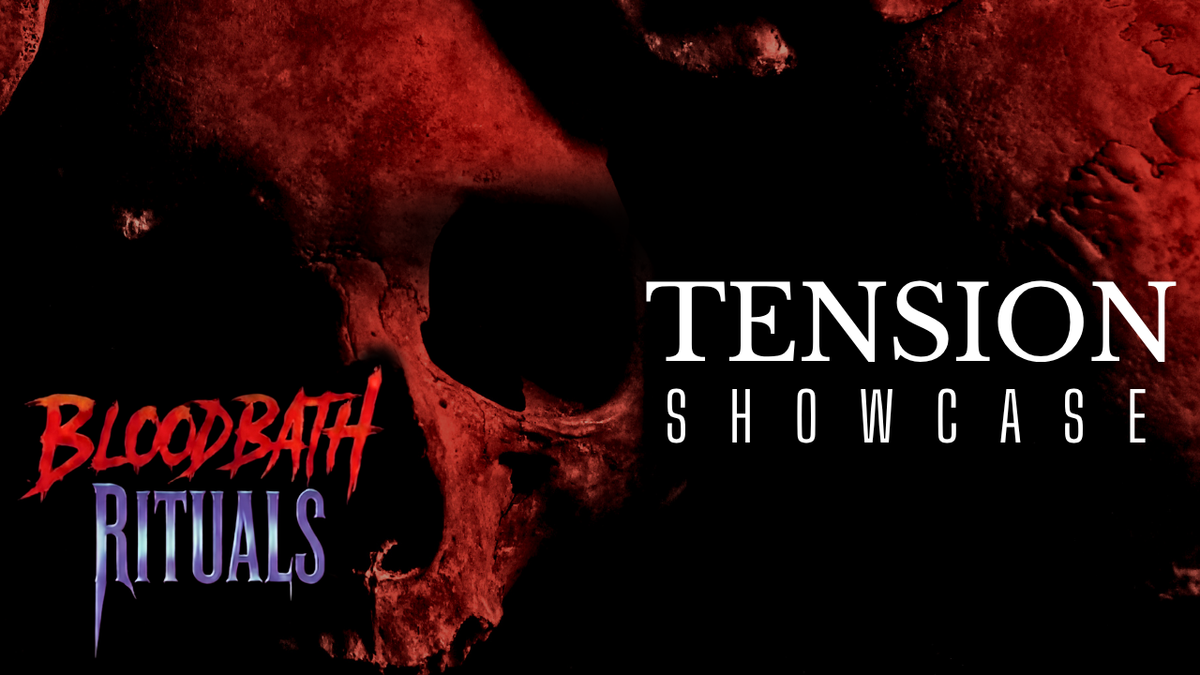 Bloodbath Rituals tension showcase